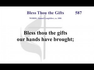 [Hymnal] Bless Thou the Gifts