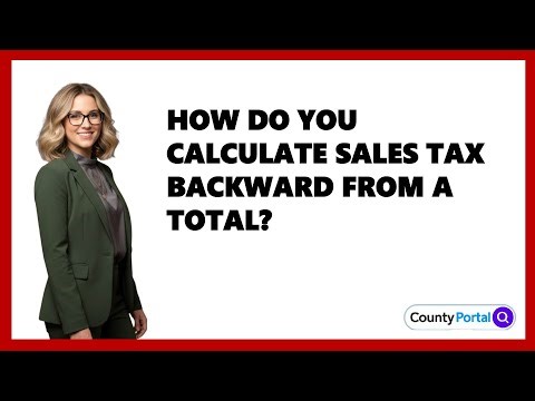 How Do You Calculate Sales Tax Backward from a Total?