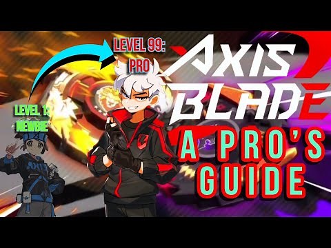 Advanced Combat Guide, Arena: Axis Blade Guide