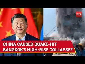 'China Link' To Bangkok Skyscraper Collapse; Went Down In Seconds Of Earthquake | 83 Still Missing