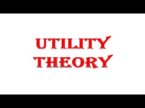 36.Utility Theory, Utility Functions