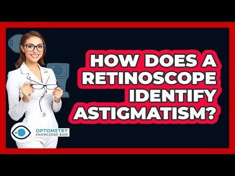 How Does A Retinoscope Identify Astigmatism?