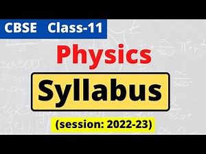 CBSE Class 11 Physics Syllabus for session 2022-23 | cbse worldz