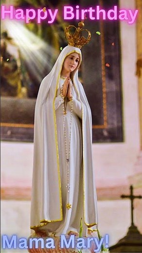 Happy Birthday, Mama Mary! #mamamarylovesyou #happybirthdaymamamary #catholicprayer #mothermary