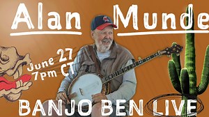 Join me & Alan Munde live from the General Store for a LARGE banjo lesson! Go to BanjoBenLive dot com to get a virtual ticket! | Banjo Ben