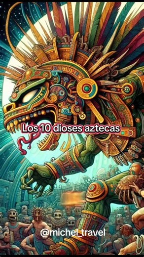 🔥🪶 TOP 10 DIOSES AZTECAS | El poder sagrado del México ancestral 🪶🔥 #DiosesAztecas #MéxicoAncestral #MitologíaMexica #OrgulloPrehispánico 🇲🇽✨ #mistico | Michel Iniguez