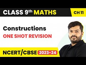Constructions - One Shot Revision | Class 9 NCERT Maths Chapter 11 (2022-23)