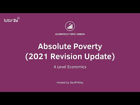 Absolute Poverty - 2021 Revision Update I A Level and IB Economics