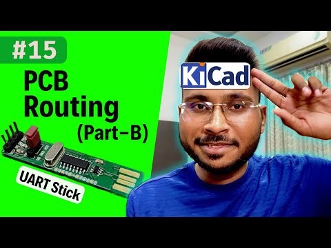 #15 How to Route a PCB in KiCad (Part-B) | PCB Tutorial – UART Stick