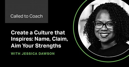 Create a Culture That Inspires: Name, Claim, Aim Strengths