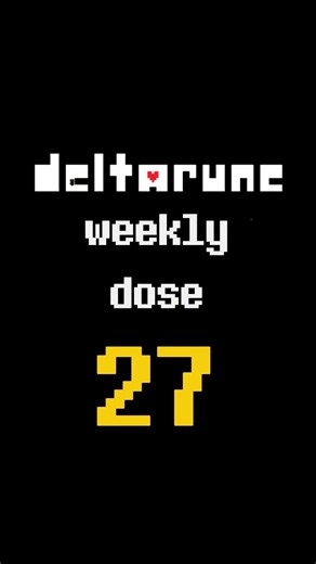 deltarune weekly dose 27