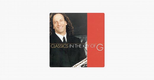 Classics In the Key of G by Kenny G on Apple Music