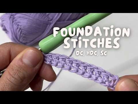 HOW TO CROCHET FOUNDATION STITCHES: double, half-double & single crochet tutorial