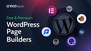 19 Best WordPress Page Builders (Free & Premium) - Crocoblock
