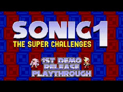 Sonic 1: The Super Challenges ✪ 1st Demo Playthrough ft. All Characters (1080p/60fps)