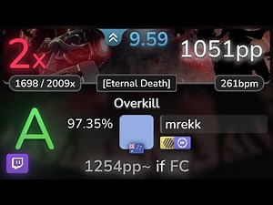 🔴🔔 9.6⭐ mrekk | RIOT - Overkill [Eternal Death] +HDDT 97.35% | 1051pp 2❌ - osu!