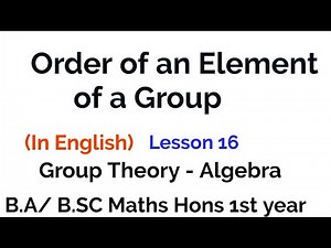 Order of an element in a Group - In group Theory