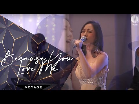 BECAUSE YOU LOVED ME - Voyage Entertainment