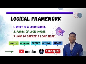 Learn How to Create a Logic Model | Logical Framework Explained (Logframe) | What is a Logic model?