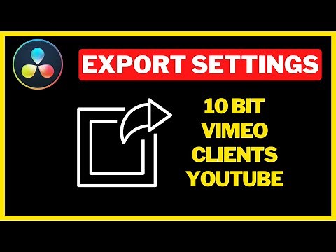 Best Export Settings For 10 Bit Footage And Vimeo In Davinci Resolve 18
