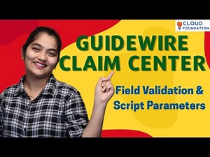 Guidewire Claim Center Field Validation & Script Parameters |Guidewire Claim Center |CloudFoundation