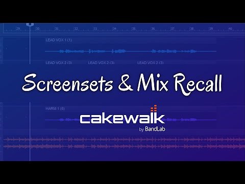 Screensets and Mix Recall-Cakewalk by Bandlab