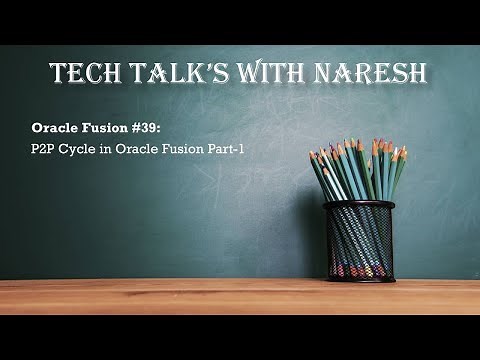 Oracle Fusion #39: P2P Cycle in Oracle Fusion Part-1