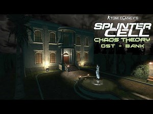 Splinter Cell Chaos Theory OST - Bank [Full Theme]