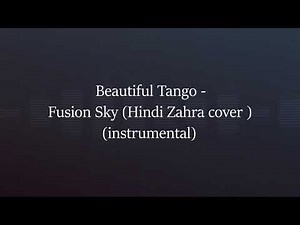 Beautiful Tango - Fusion Sky Duet ( Hindi Zahra cover ) (instrumental)