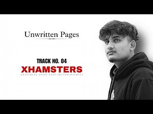 TRACK NO. 4 | XHAMSTERS | Featuring ‪@jassi-Xpsychojr‬ | UNWRITTEN PAGES
