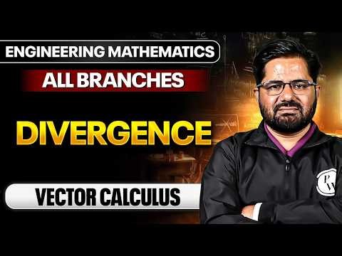 Engineering Mathematics | Vector Calculus | Divergence | All Branches