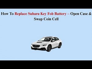 How To Replace Subaru Key Fob Battery – Open Case & Swap Coin Cell
