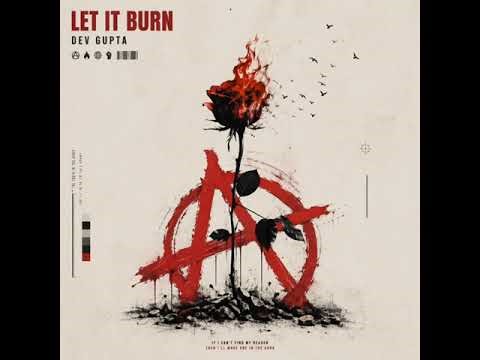 LET IT BURN