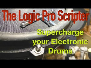 How the Logic Pro Scripter can supercharge Electronic Drums