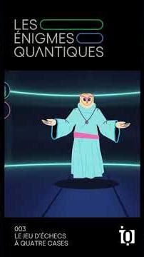 Les Énigmes quantiques 003 - Le jeu d'échecs à quatre cases