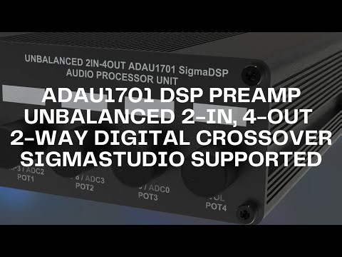 ADAU1701 DSP Preamp Intro | Unbalanced 2-In, 4-Out 2-Way Digital Crossover SigmaStudio Supported