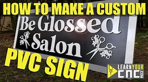 How to Make a Custom PVC Sign — Learn Your CNC
