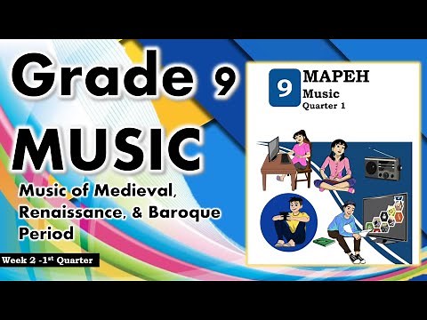 Grade 9 Music:Music of Medieval, Renaissance, & Baroque Period with composers -Week2 (Deped Module).