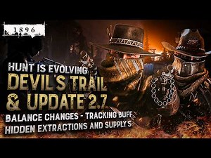 🔥Dev Stream BREAKDOWN - Devil’s Trail & Update 2.7 - All You NEED to know | Hunt: Showdown 1896