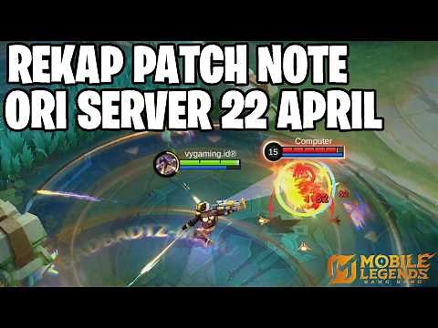 REKAP PATCH NOTE ORIGINAL SERVER 22 APRIL 2026 MOBILE LEGENDS
