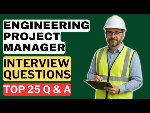 Engineering Project Manager Interview Questions & Answers | How to Pass the Interview