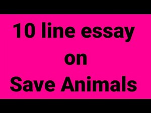 10 line essay on save animals/essay on save animals/paragraph on save animals