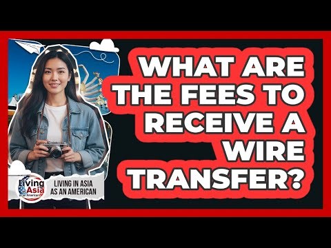What Are The Fees To Receive A Wire Transfer?