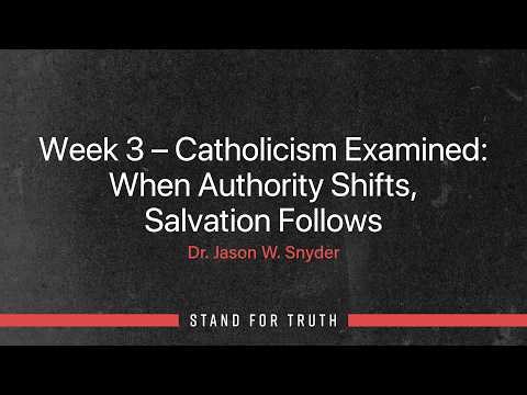 Catholicism Examined: How Rome Defines Salvation--and What the Bible Actually Teaches | Week 3