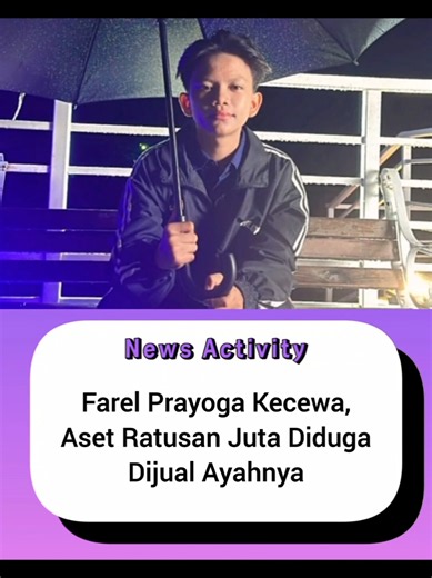 Farel Prayoga Diterpa Masalah Keluarga, Tanah Hasil Kerja Kerasnya Dijual Ayah