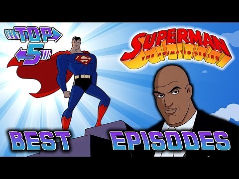 Top 5 Best Superman The Animated Series Episodes