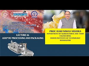 Lecture 26: Aseptic Processing & Packaging