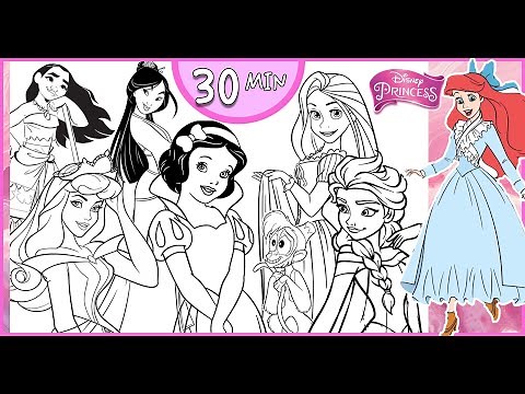 LONG Disney Princess Coloring Page Compilation 30 MIN ARIEL SNOW WHITE ELSA ANNA TIANA BELLE MULAN