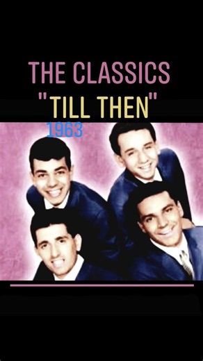 "Till Then" 1963▪The Classics #oldieslove #saturdaynightslowjams #love
