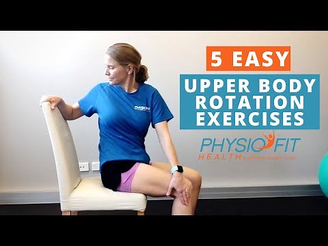 Easy Upper Body Rotation Exercises: How to Improve Upper Body Flexibility
